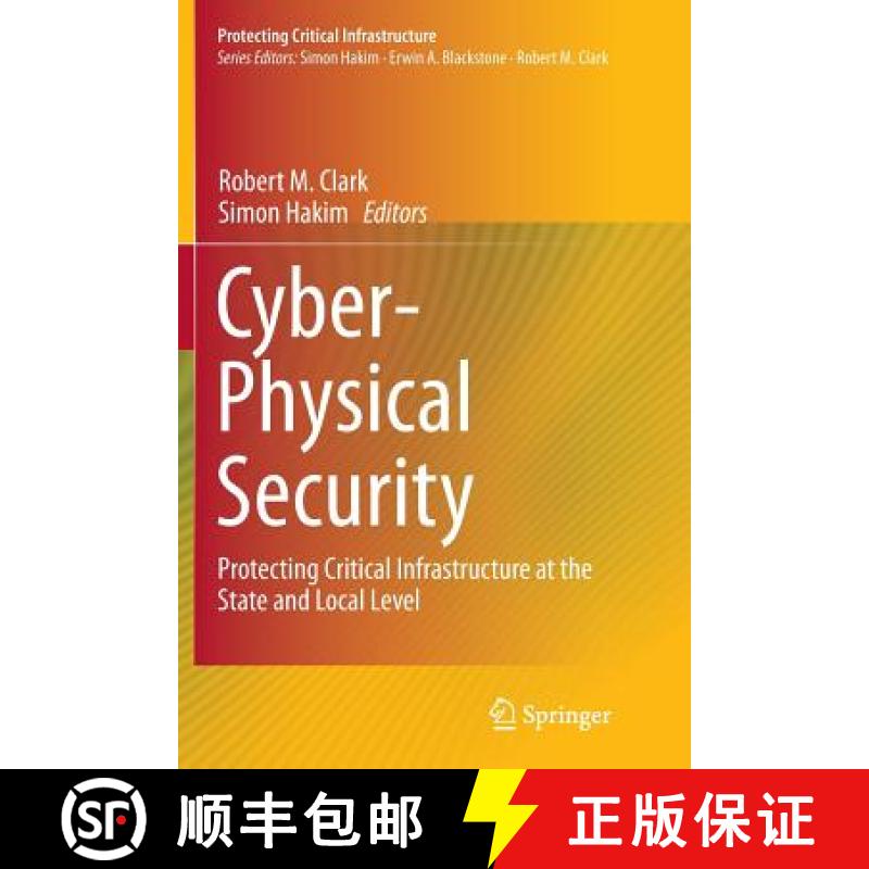 【3-4周达】Cyber-Physical Security : Protecting Critical Infrastructure at the State and Local Level [9783319813752]
