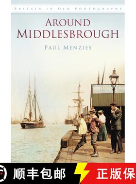 【3-4周达】Around Middlesbrough: Britain in Old Photographs [9780752457307]