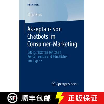 【3-4周达】Akzeptanz von Chatbots im Consumer-Marketing : Erfolgsfaktoren zwischen Konsumenten und k... [9783658293161]