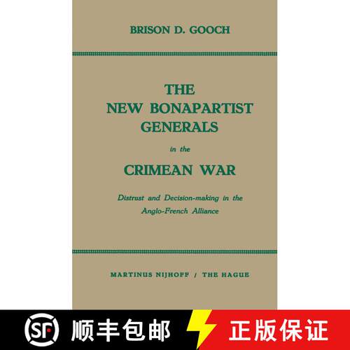 【3-4周达】The New Bonapartist Generals in the Crimean War: Distrust and Decision-making in the Anglo... [9789401503983]