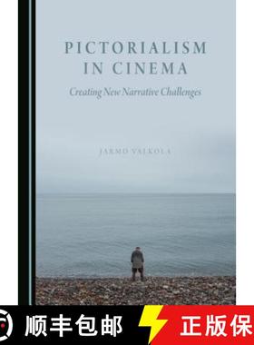 预订 Pictorialism in Cinema : Creating New Narrative Challenges [9781443897624]