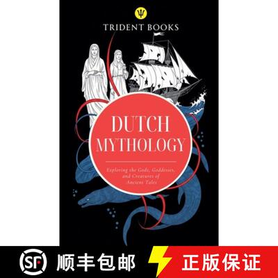 【3-4周达】Dutch Mythology: Exploring the Gods, Goddesses, and Creatures of Ancient Tales [9798232296285]