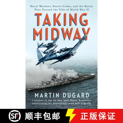 【3-4周达】Taking Midway: Naval Warfare, Secret Codes, and the Battle that Turned the Tide of World W... [9780593473245]