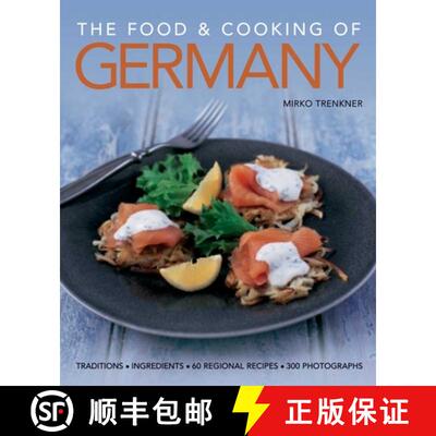 【3-4周达】精装 The Food & Cooking of Germany: Traditions, Ingredients, Tastes, 60 Recipes, 300 Photo... [9781903141670]