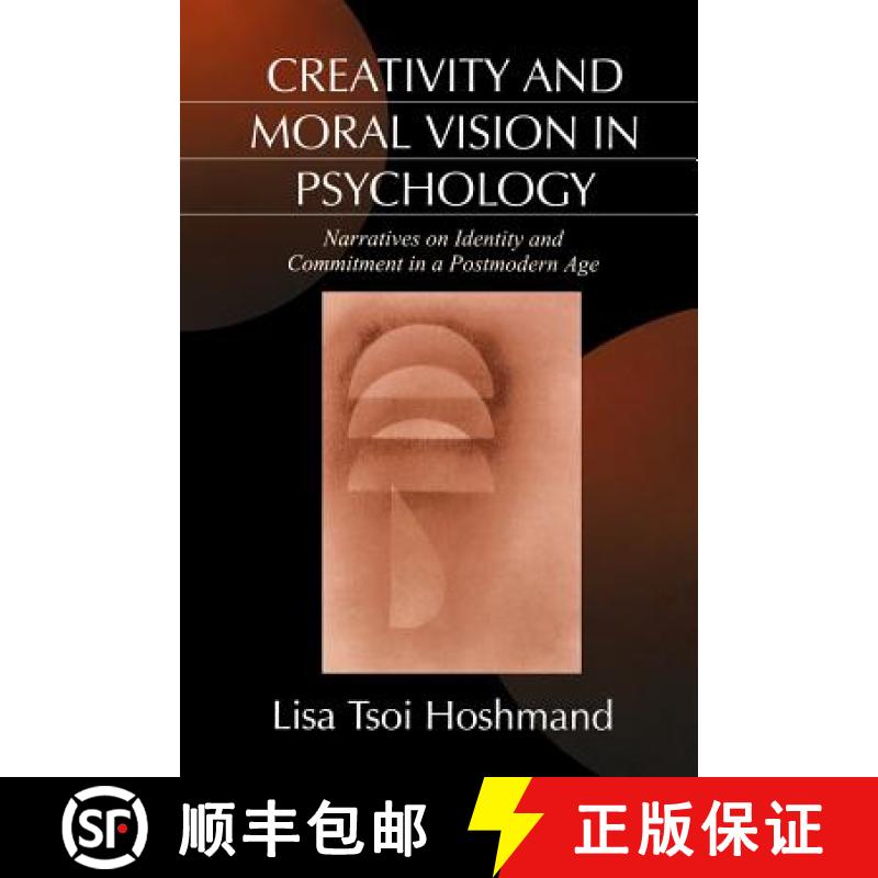 【3-4周达】Creativity and Moral Vision in Psychology: Narratives on Identity and Commitment in a Post... [9780761903789]