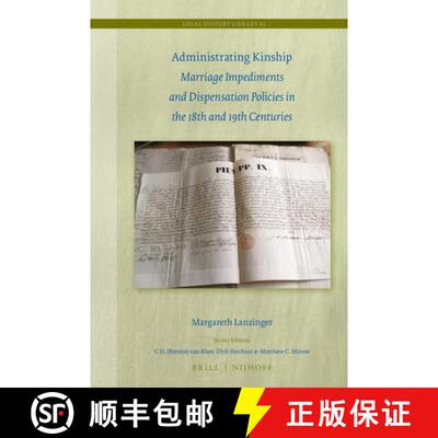 预订 Administrating Kinship: Marriage Impediments and Dispensation Policies in the 18th and 19th Cent... [9789004431072]