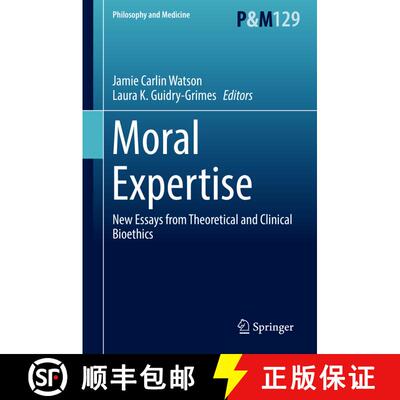 【3-4周达】Moral Expertise : New Essays from Theoretical and Clinical Bioethics [9783319927589]