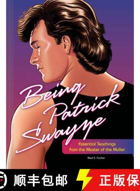 【3-4周达】Being Patrick Swayze: Essential Teachings from the Master of the Mullet [9781797212166]