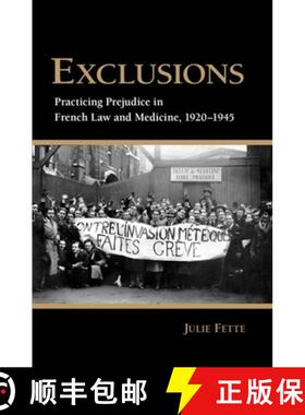 【3-4周达】Exclusions: Practicing Prejudice in French Law and Medicine, 1920–1945 [9780801450211]