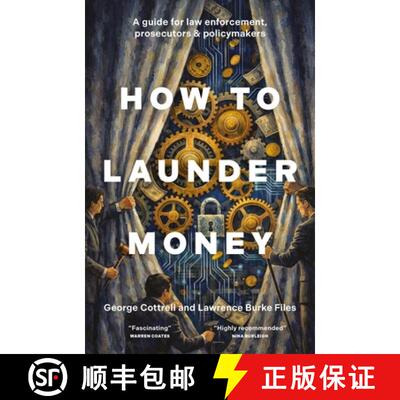 【3-4周达】精装 How to Launder Money: A Guide for Law Enforcement, Prosecutors and Policymakers [9781837360406]
