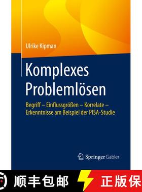 【3-4周达】Komplexes Problemloesen: Begriff - Einflussgroessen - Korrelate - Erkenntnisse Am Beispiel... [9783658308254]