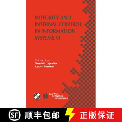 【3-4周达】精装 Integrity and Internal Control in Information Systems VI: IFIP TC11 / WG11.5 Sixth Wo... [9781402079009]