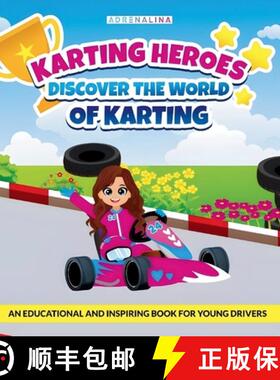 【3-4周达】Karting Heroes: Discover the World of Karting and Become a Champion: DISCOVER THE WORLD OF... [9781962456050]
