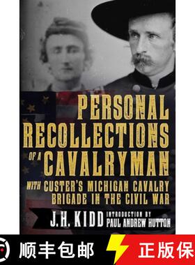 【3-4周达】Personal Recollections of a Cavalryman with Custer's Michigan Cavalry Brigade in the Civil... [9781510729322]