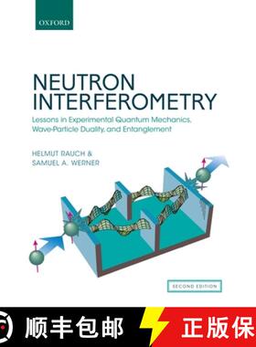 【3-4周达】Neutron Interferometry: Lessons in Experimental Quantum Mechanics, Wave-Particle Duality, ... [9780198809814]