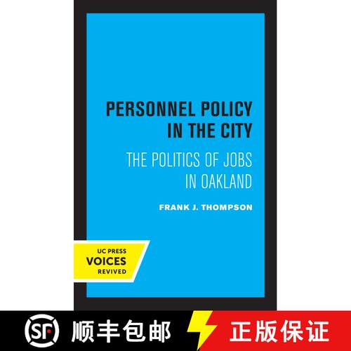 【3-4周达】Personnel Policy in the City: The Politics of Jobs in Oakland (First Edition) [9780520308633]