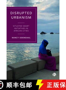 【2-3周达】Disrupted Cities: Technologically-Mediated Change in African Cities [9781529218565]