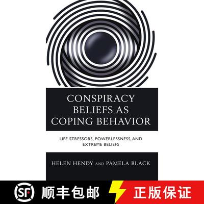 【3-4周达】Conspiracy Beliefs as Coping Behavior : Life Stressors, Powerlessness, and Extreme Beliefs [9781666904031]