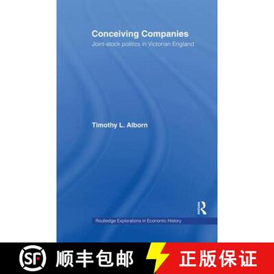【3-4周达】Conceiving Companies : Joint Stock Politics in Victorian England [9781138881006]