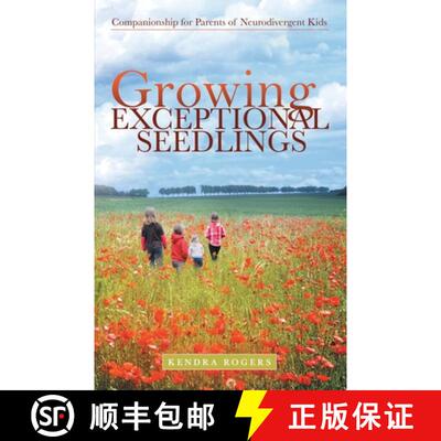 【3-4周达】Growing Exceptional Seedlings: Companionship for Parents of Neurodivergent Kids [9781480892293]