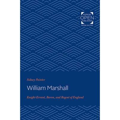 【4周达】William Marshal: Knight-Errant, Baron, and Regent of England [9781421433226]