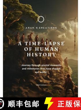 【3-4周达】A Time-Lapse of Human History: Journey through pivotal moments and milestones that have sh... [9781777617912]