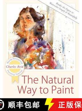 预订 The Natural Way to Paint: Rendering the Figure in Watercolor Simply and Beautifully [9781626543829]