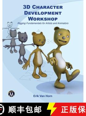 【3-4周达】3D Character Development Workshop: Rigging Fundamentals for Artists and Animators [9781683921707]