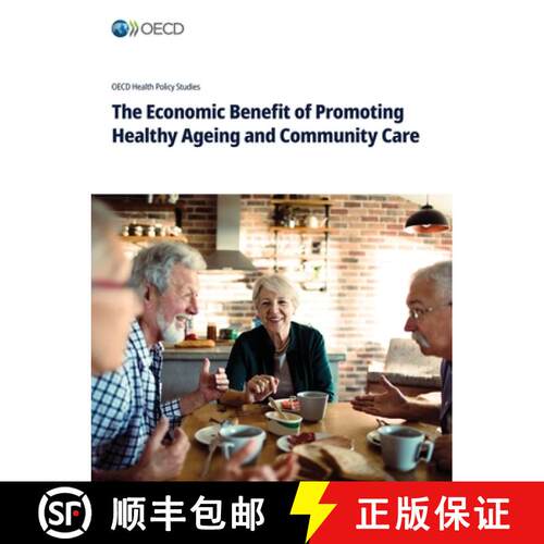 【3-4周达】The Economic Benefit of Promoting Healthy Ageing and Community Care [9789264926318]