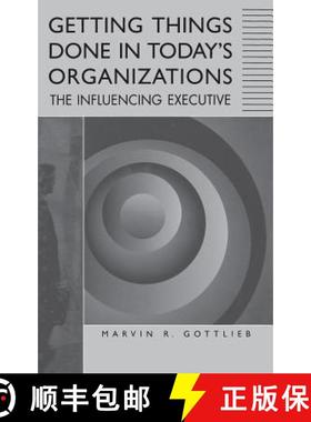 预订 Getting Things Done in Today's Organizations: The Influencing Executive [9781567202144]