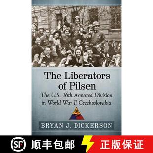 Pilsen War U.S. The World 16th Czechoslovakia Division Liberators 4周达 9781476671147 Armored