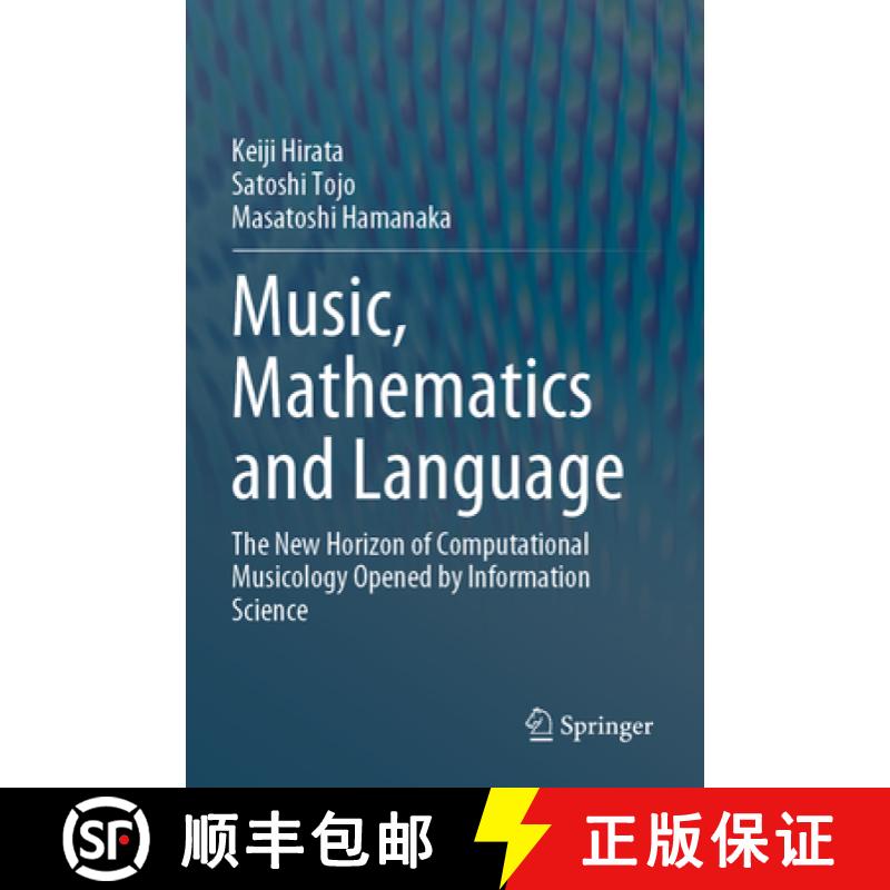 【3-4周达】Music, Mathematics and Language: The New Horizon of Computational Musicology Opened by Inf... [9789811951688]