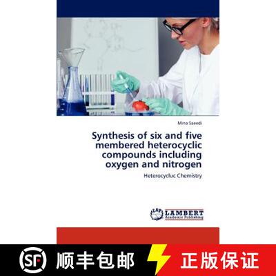 预订 Synthesis of six and five membered heterocyclic compounds including oxygen and nitrogen [9783847301448]