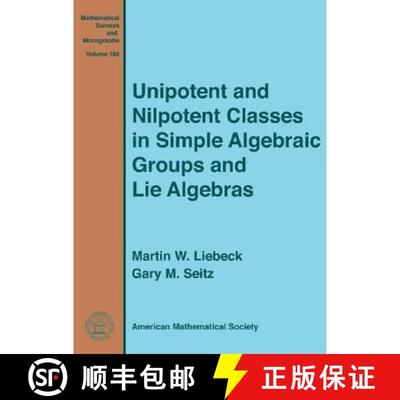 【3-4周达】Unipotent and Nilpotent Classes in Simple Algebraic Groups and Lie Algebras [9780821869208]