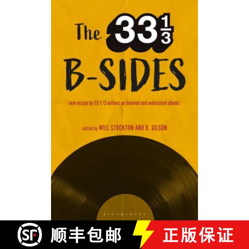 【3-4周达】The 33 1/3 B-Sides: New Essays by 33 1/3 Authors on Beloved and Underrated Albums [9781501342455]