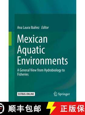 【3-4周达】Mexican Aquatic Environments : A General View from Hydrobiology to Fisheries [9783030111250]