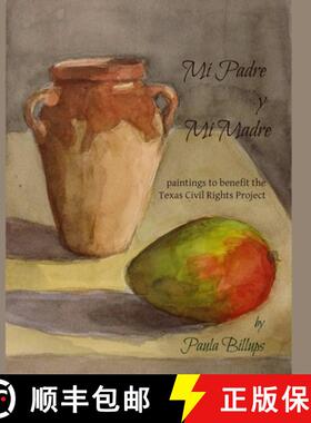 【3-4周达】Mi Padre y Mi Madre: paintings to benefit the Texas Civil Rights Project [9780359088041]
