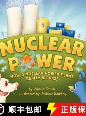 【3-4周达】Nuclear Power: How a Nuclear Power Plant Really Works! (A Mom's Choice Award Recipient) [9780970575227]