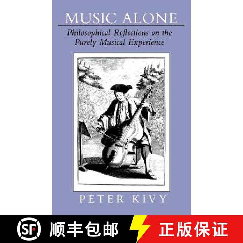 【3-4周达】Music Alone: Philosophical Reflections on the Purely Musical Experience [9780801499609]
