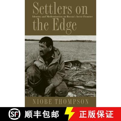 【3-4周达】Settlers on the Edge: Identity and Modernization on Russia's Arctic Frontier [9780774814683]