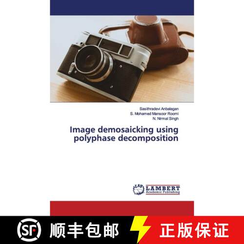 预订 Image demosaicking using polyphase decomposition [9786139961573]