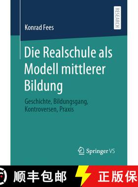 【3-4周达】Die Realschule als Modell mittlerer Bildung : Geschichte, Bildungsgang, Kontroversen, Prax... [9783658155001]
