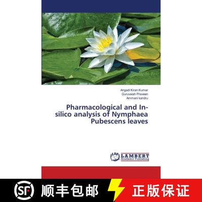 预订 Pharmacological and In-silico analysis of Nymphaea Pubescens leaves [9786203201659]