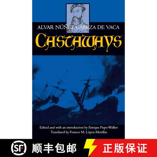 【3-4周达】Castaways：The Narrative of Alvar Núñez Cabeza De Vaca (First Edition) [9780520070639]