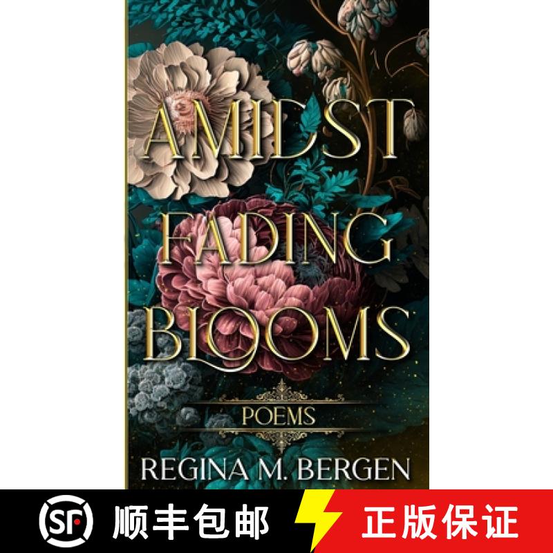 【2-3周达】Amidst Fading Blooms: Poems [9781649230942]
