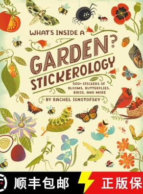 【3-4周达】What's Inside a Garden? Stickerology: 500+ Stickers of Blooms, Butterflies, Birds, and Mor... [9780593799864]