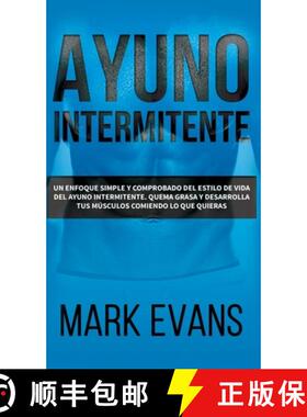 【3-4周达】Ayuno Intermitente: Un enfoque simple y comprobado del estilo de vida del ayuno intermiten... [9781087848426]
