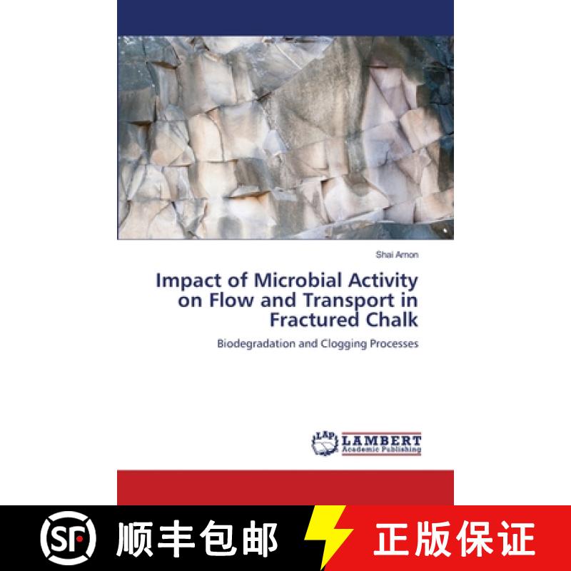 预订 Impact of Microbial Activity on Flow and Transport in Fractured Chalk [9783659129865]