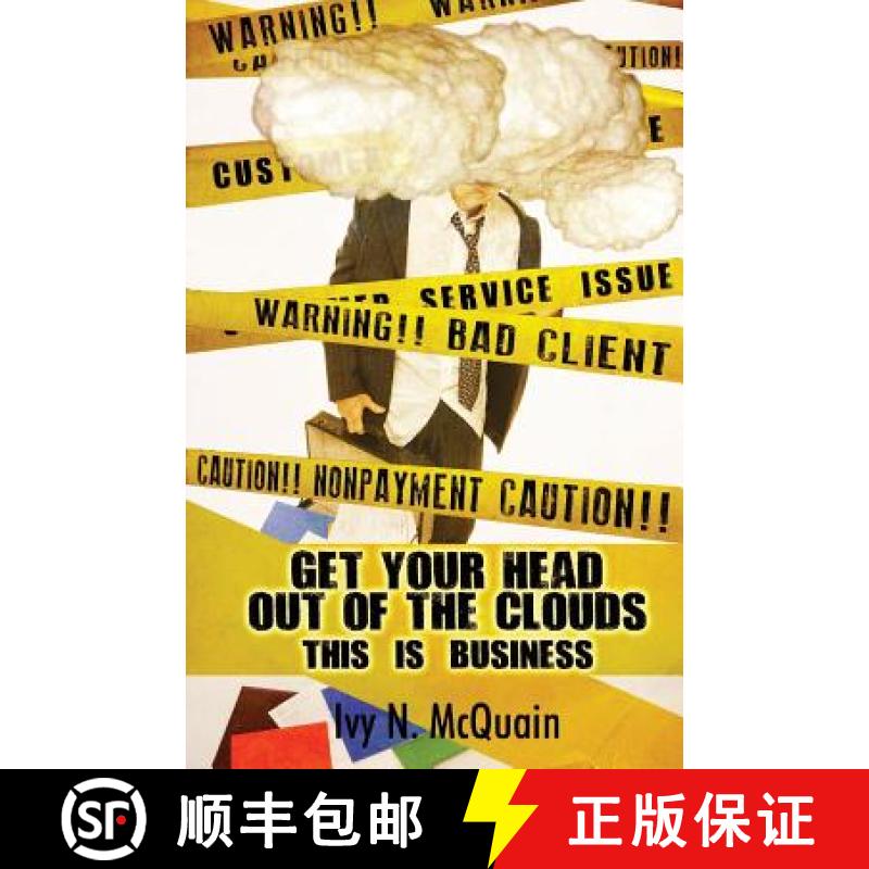 【3-4周达】Get Your Head Out of the Clouds, This Is Business: Before You Start a Business, You Need t... [9780615786315]