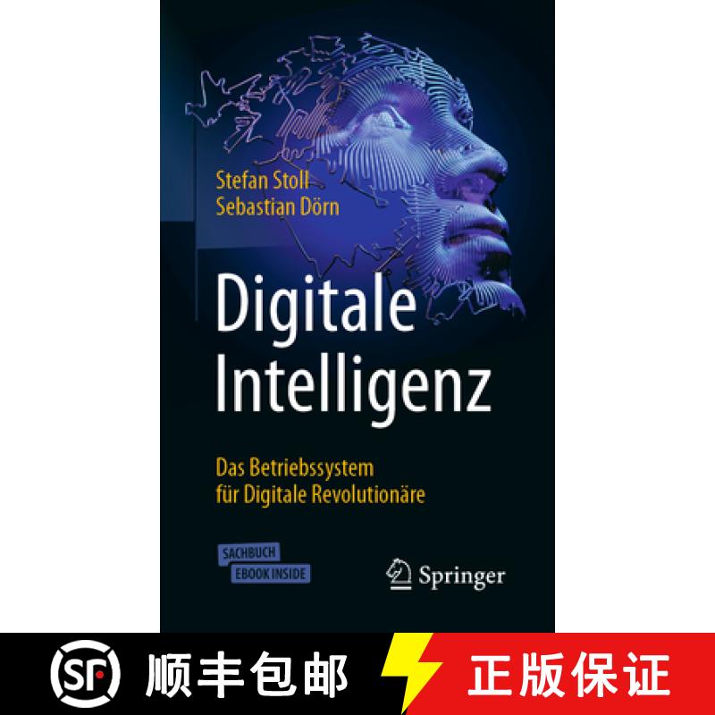 【3-4周达】Digitale Intelligenz: Das Betriebssystem Für Digitale Revolutionäre [9783658328696]